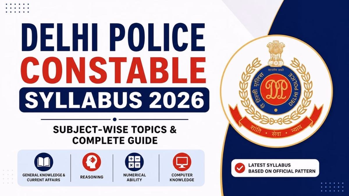 Delhi Police Constable Syllabus 2026: Subject-Wise Topics & Complete Guide